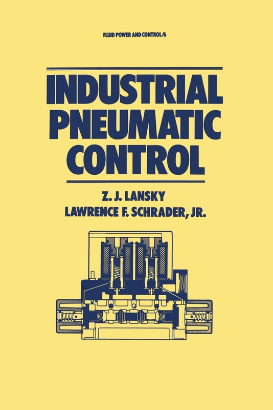 Industrial Pneumatic Control: 6 (Fluid Power and Control)