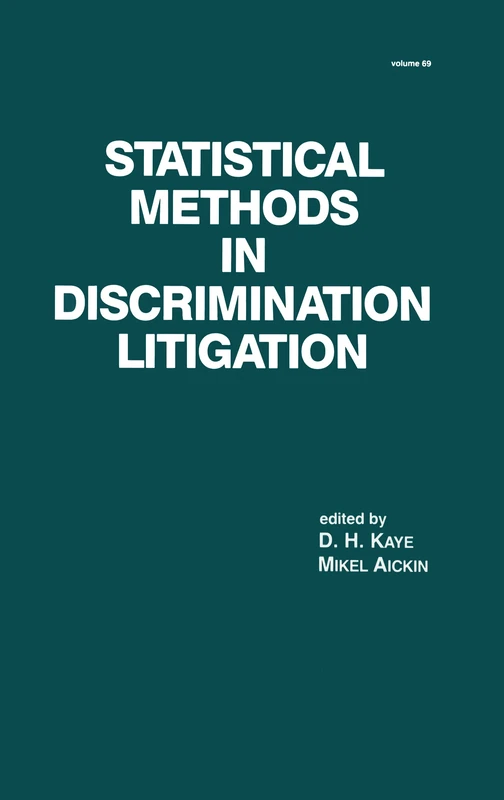Statistical Methods in Discrimination Litigation: 69 (Statistics: A Series of Textbooks and Monographs)