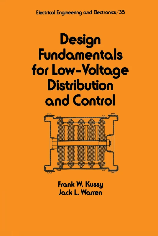 Design Fundamentals for Low-Voltage Distribution and Control: 35 (Electrical and Computer Engineering)