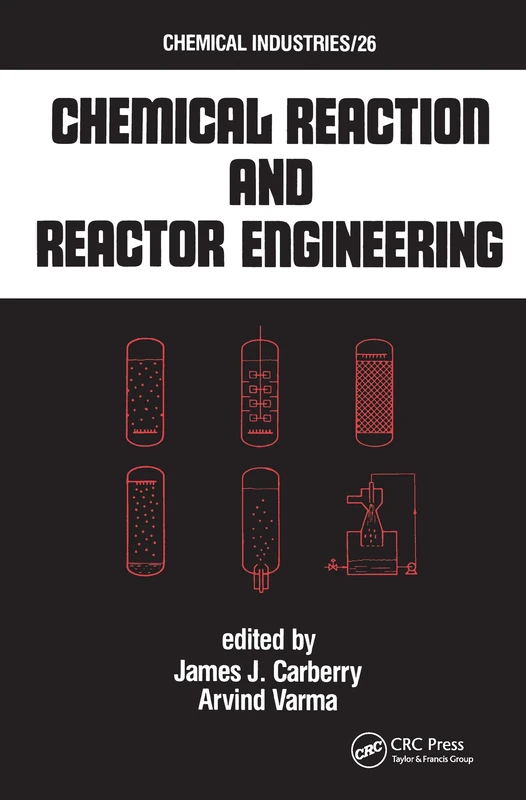 Chemical Reaction and Reactor Engineering: 26 (Chemical Industries)