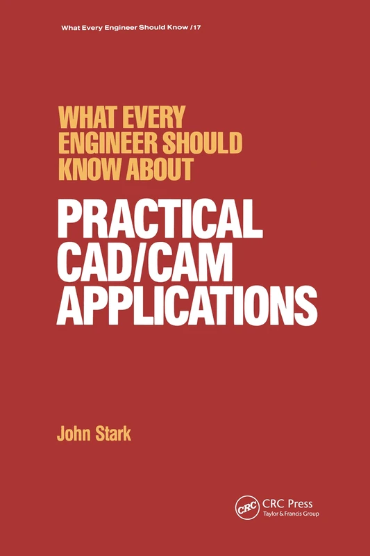 What Every Engineer Should Know about Practical Cad/cam Applications: 17