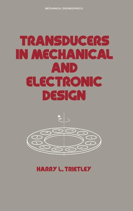 Transducers in Mechanical and Electronic Design: 51 (Mechanical Engineering) - Image 1