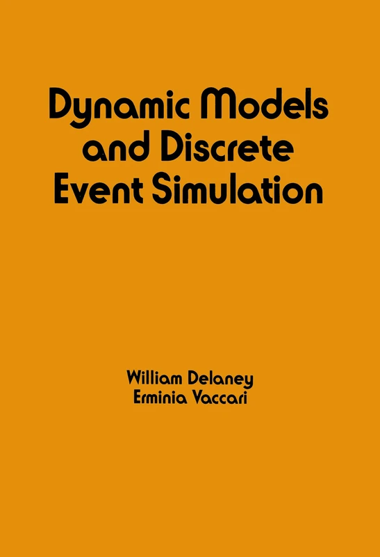 Dynamic Models and Discrete Event Simulation: 53 (Electrical and Computer Engineering)