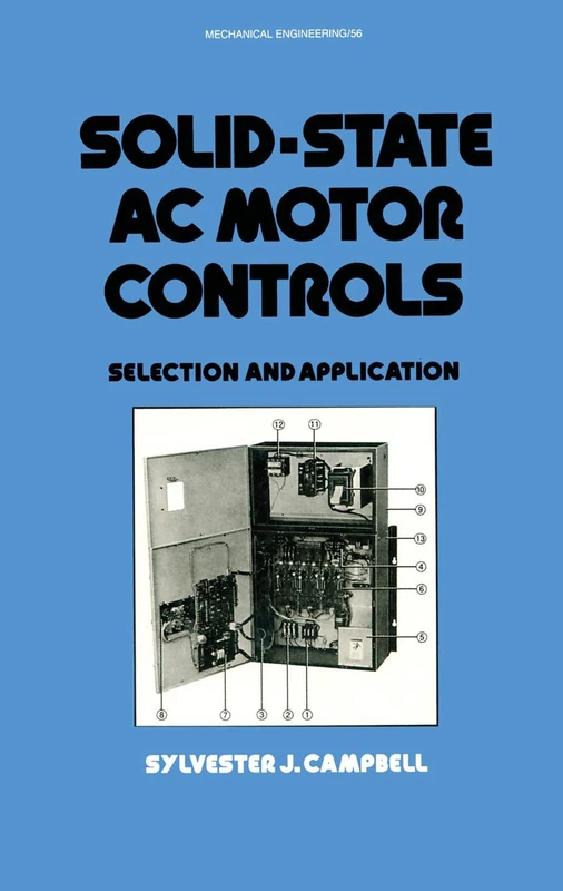 Solid-State AC Motor Controls: Selection and Application: 56 (Mechanical Engineering)