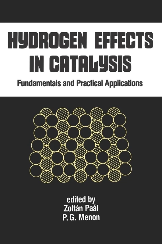 Hydrogen Effects in Catalysis: Fundamentals and Practical Applications: 31 (Chemical Industries)