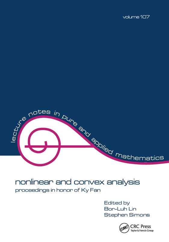 Nonlinear and Convex Analysis: Proceedings in Honor of Ky Fan: 107 (Lecture Notes in Pure and Applied Mathematics)