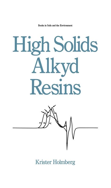 High Solids Alkyd Resins (Books in Soils and the Environment) - Image 1