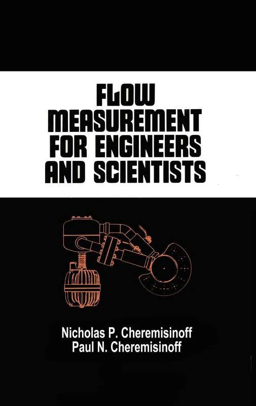 Flow Measurement for Engineers and Scientists: 32 (Chemical Industries)