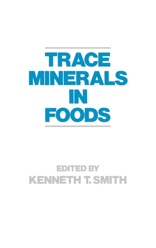 Trace Minerals in Foods: 28 (Food Science and Technology)
