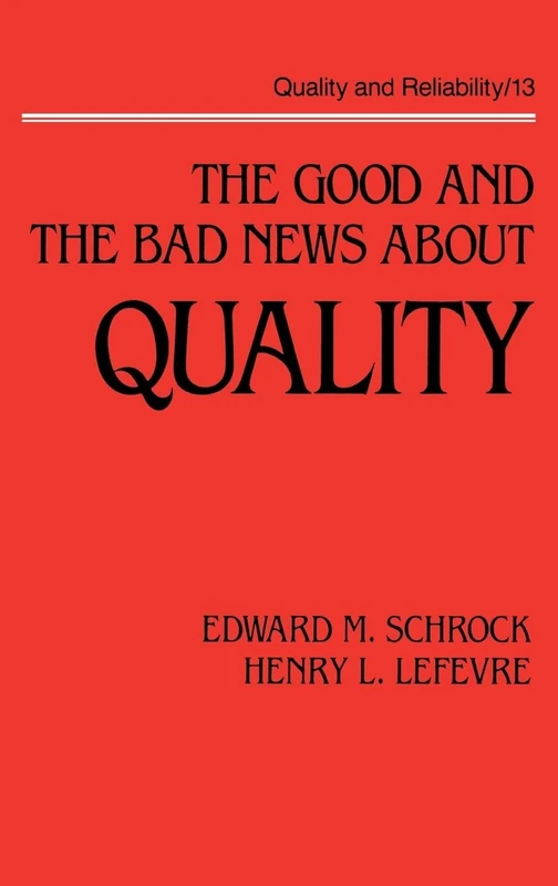 The Good and the Bad News about Quality: 13 (Quality and Reliability)