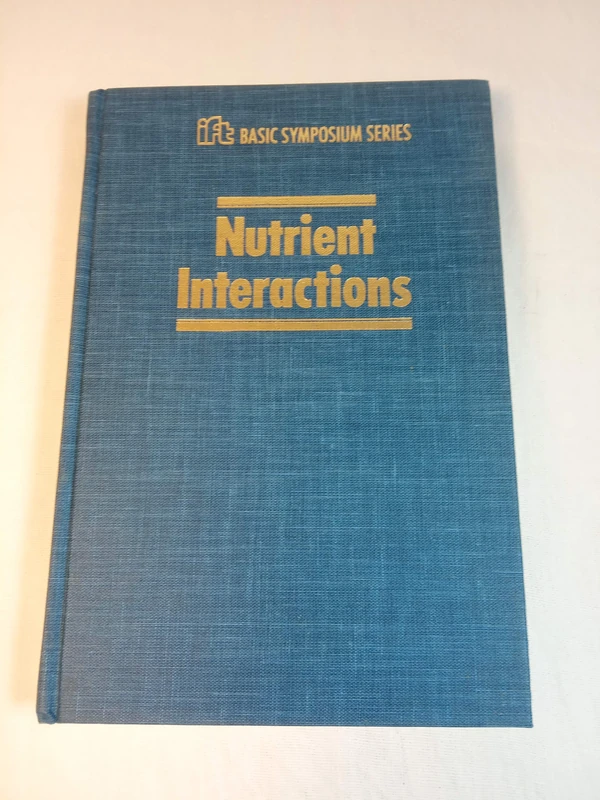 Nutrient Interactions: 3 (IFT Basic Symposium)
