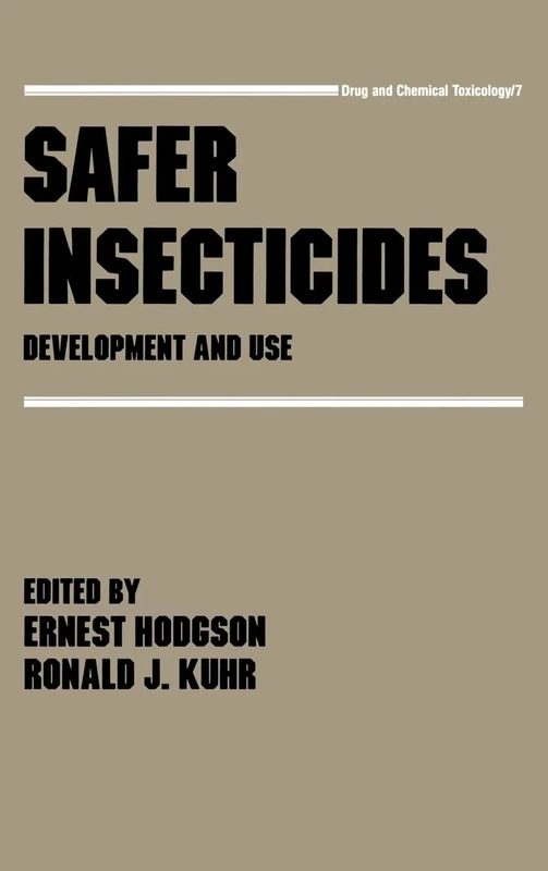 Safer Insecticides: Development and Use: 7 (Drug and Chemical Toxicology)