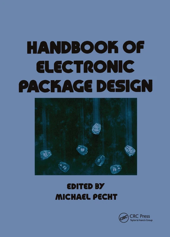 Handbook of Electronic Package Design: 76 (Mechanical Engineering)