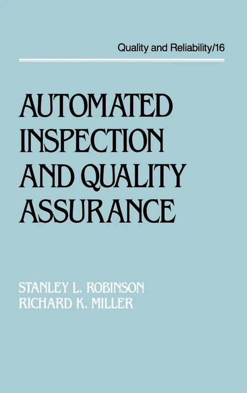Automated Inspection and Quality Assurance: 16 (Quality and Reliability)