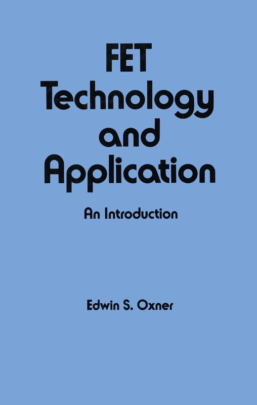Fet Technology and Application: An Introduction: 54 (Electrical and Computer Engineering)