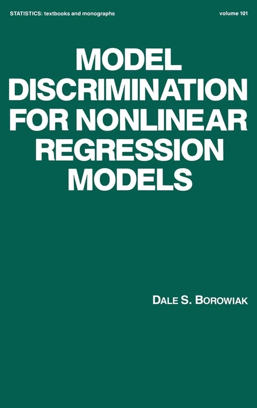Model Discrimination for Nonlinear Regression Models: 101 (Statistics: A Series of Textbooks and Monographs) - Image 1