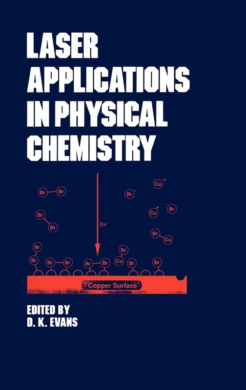 Laser Applications in Physical Chemistry: 20 (Optical Science and Engineering)