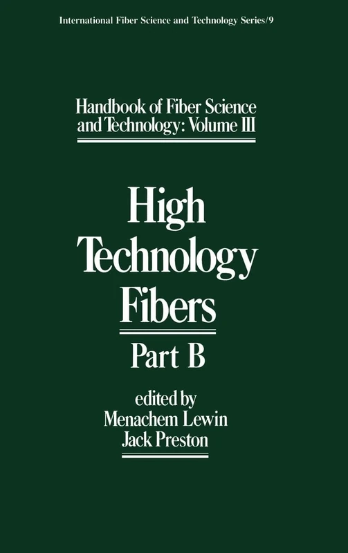 Handbook of Fiber Science and Technology Volume 3: High Technology Fibers: Part B: 9 (International Fiber Science and Technology)