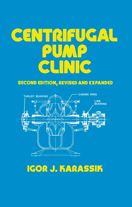 Centrifugal Pump Clinic, Revised and Expanded: 68 (Mechanical Engineering)
