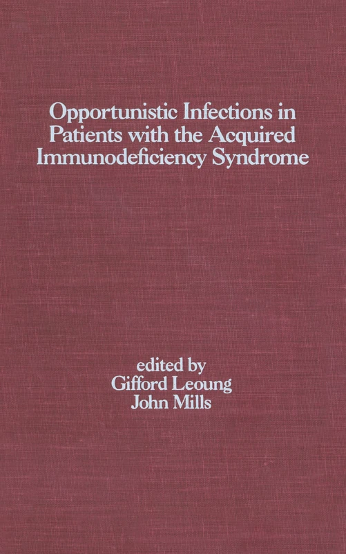 Opportunistic Infections in Patients with the Acquired Immunodeficiency Syndrome: 3 (Infectious Disease and Therapy)