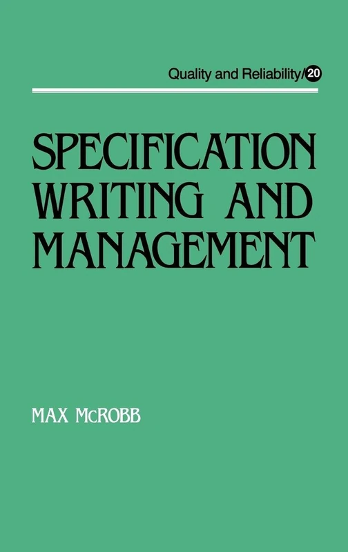 Specification Writing and Management: 20 (Quality and Reliability)