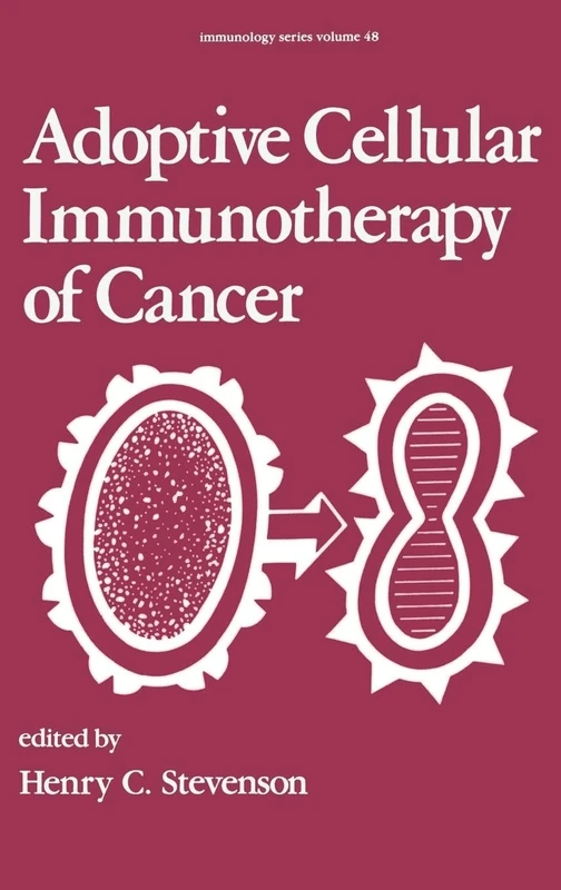 Adoptive Cellular Immunotherapy of Cancer: 48 (Immunology)