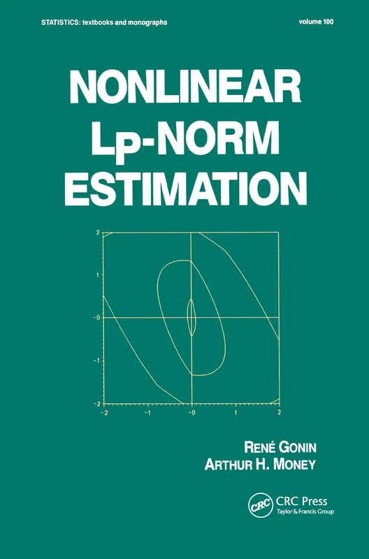 Nonlinear Lp-Norm Estimation: 100 (Statistics: A Series of Textbooks and Monographs)