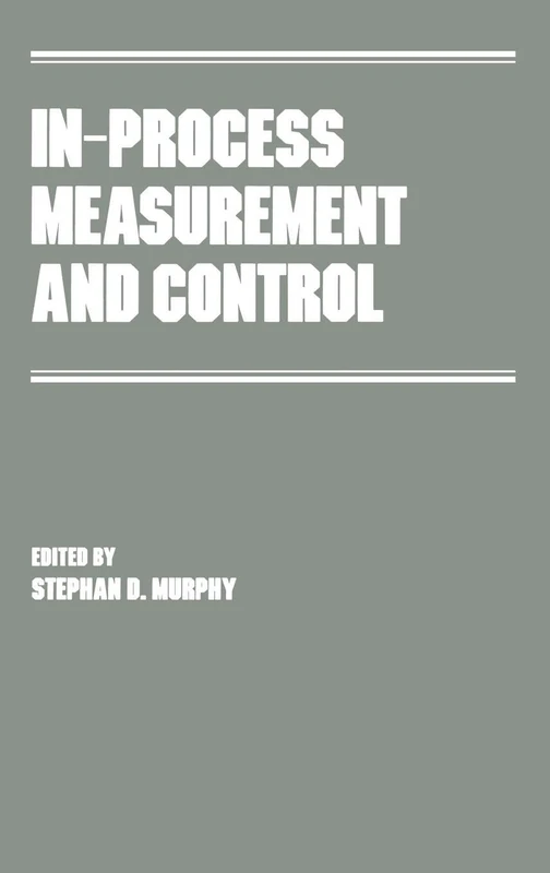 In-Process Measurement and Control: 32 (Manufacturing Engineering and Materials Processing)