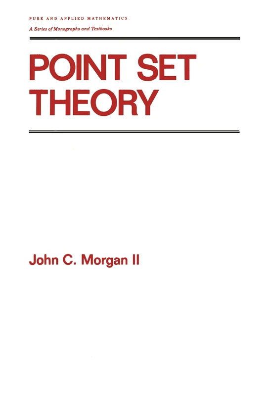 Point Set Theory: 131 (Chapman & Hall/CRC Pure and Applied Mathematics)