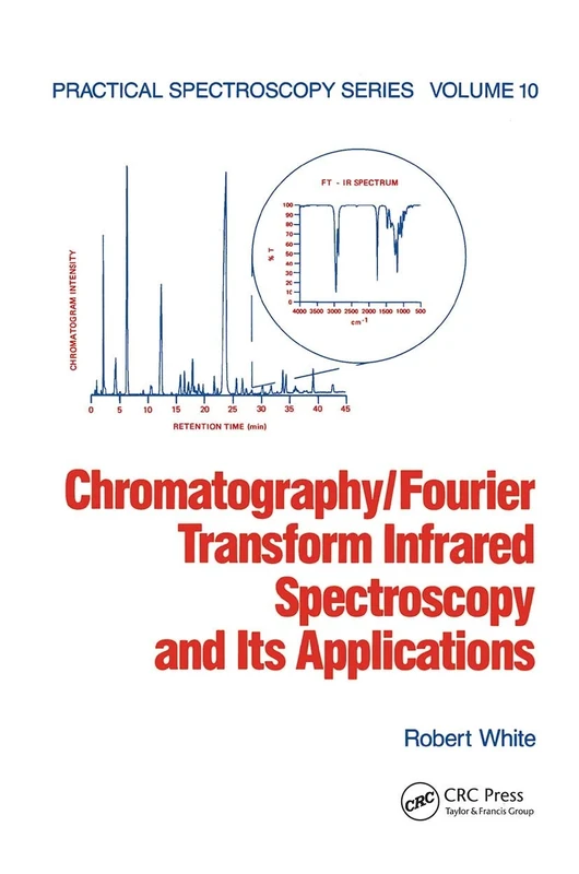 Chromatography/Fourier Transform Infrared Spectroscopy and its Applications: 10 (Practical Spectroscopy)