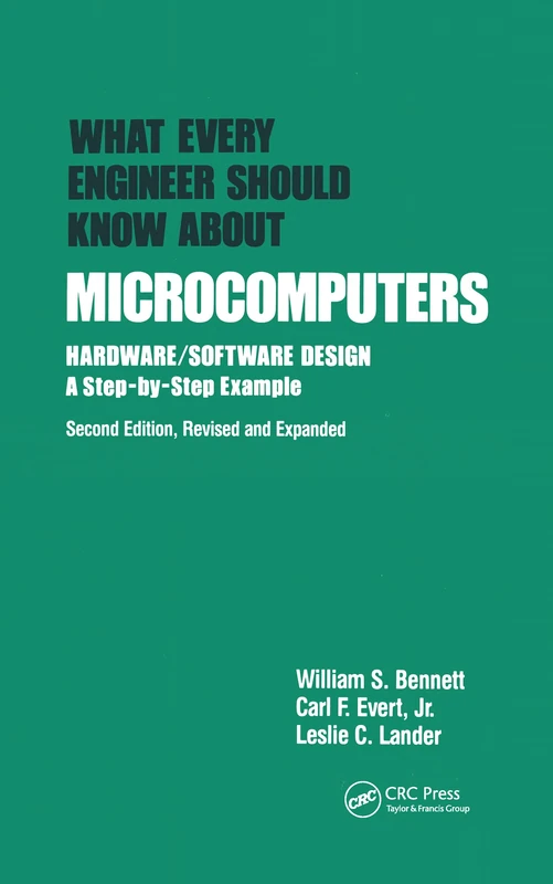 What Every Engineer Should Know about Microcomputers: Hardware/Software Design: a Step-by-step Example, Second Edition,: 27