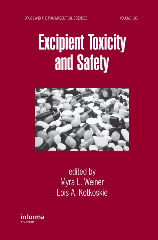Excipient Toxicity and Safety: 103 (Drugs and the Pharmaceutical Sciences)