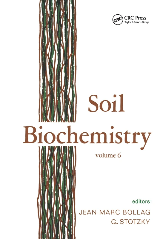 Soil Biochemistry: Volume 6: Volume 6: 15 (Books in Soils, Plants, and the Environment)