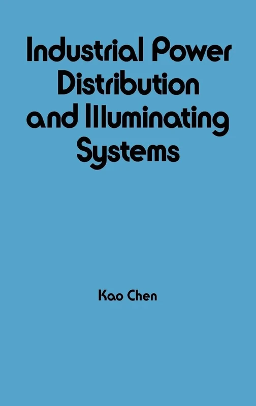 Industrial Power Distribution and Illuminating Systems: 65 (Electrical and Computer Engineering) - Image 1