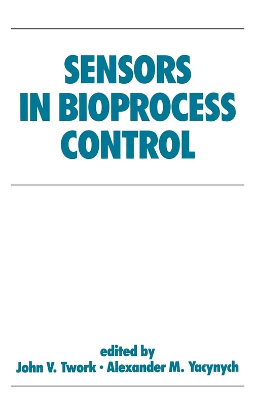Sensors in Bioprocess Control: 6 (Biotechnology and Bioprocessing)