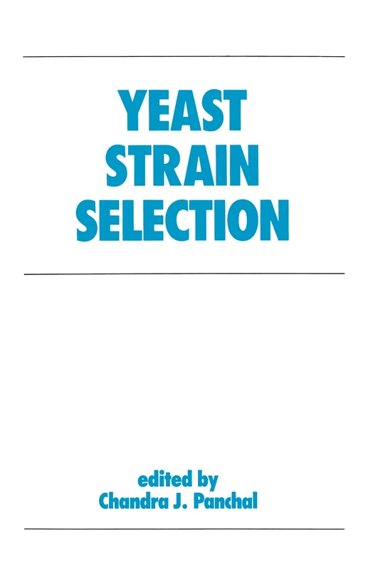Yeast Strain Selection: 8 (Biotechnology and Bioprocessing)