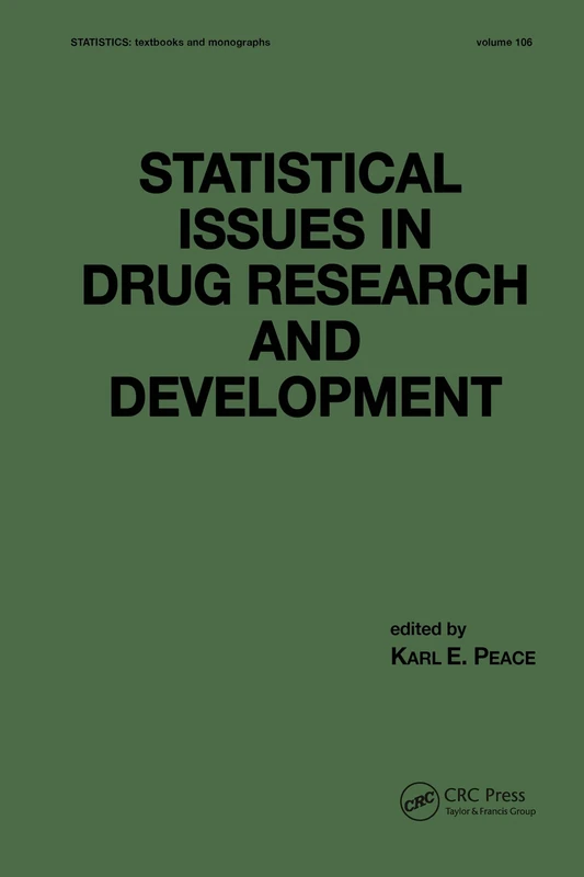 Statistical Issues in Drug Research and Development: 106 (Statistics: A Series of Textbooks and Monographs)