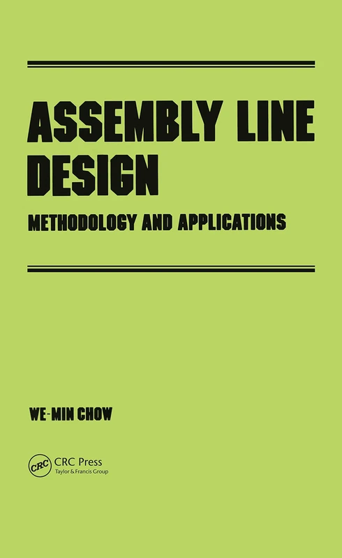 Assembly Line Design: Methodology and Applications: 33 (Manufacturing Engineering and Materials Processing)