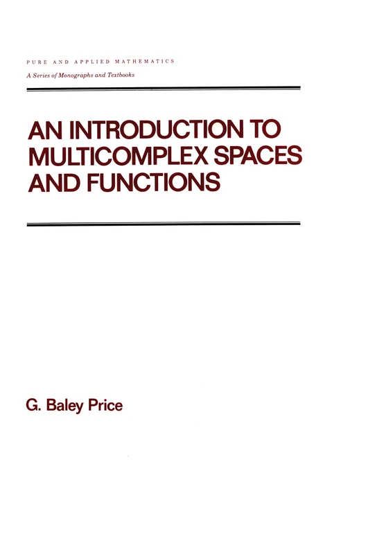 An Introduction to Multicomplex SPates and Functions: 140 (Chapman & Hall/CRC Pure and Applied Mathematics)