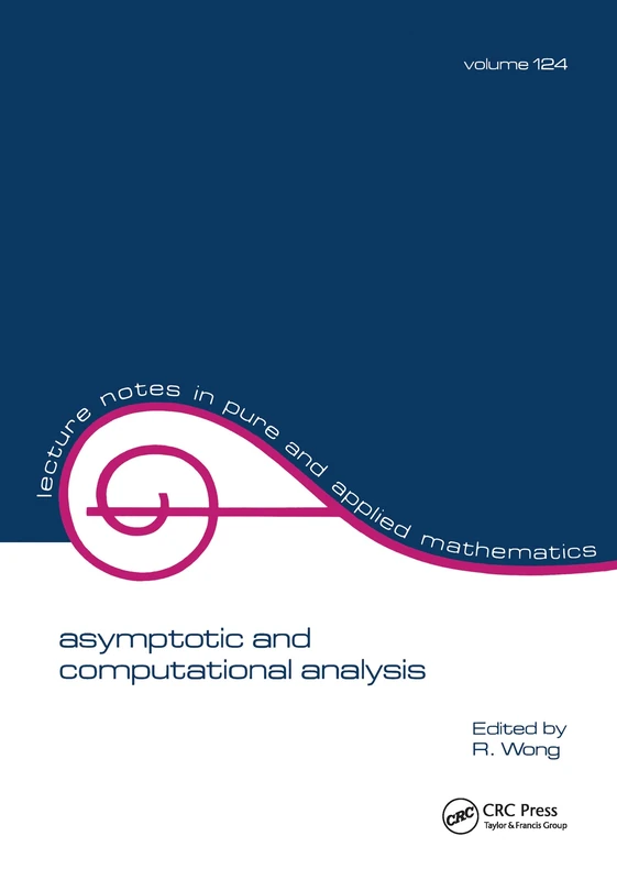 Asymptotic and Computational Analysis: Conference in Honor of Frank W.j. Olver's 65th Birthday: 124 (Lecture Notes in Pure and Applied Mathematics)