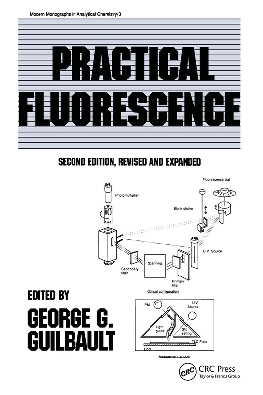 Practical Fluorescence, Second Edition: 3 (Modern Monographs in Analytical Chemistry)