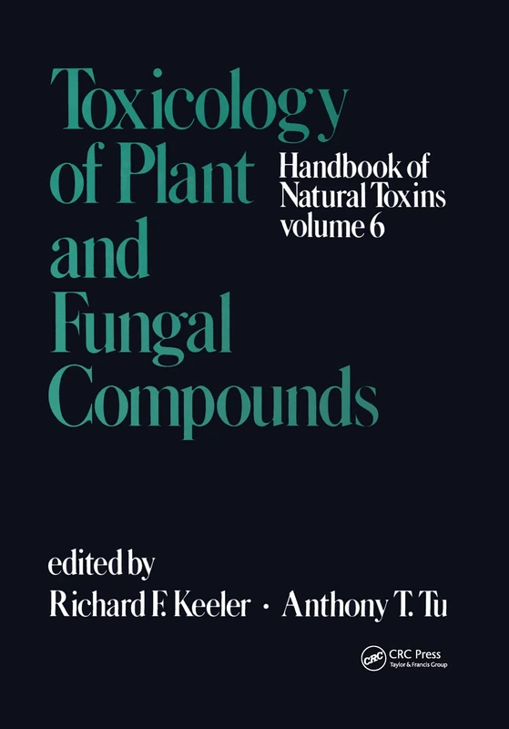 Handbook of Natural Toxins: Toxicology of Plant and Fungal Compounds: 6 (Mechanical Engineering (Marcel Dekker Hardcover))