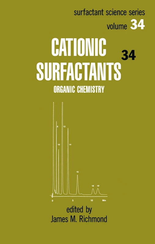 Cationic Surfactants: Organic Chemistry: 34 (Surfactant Science)