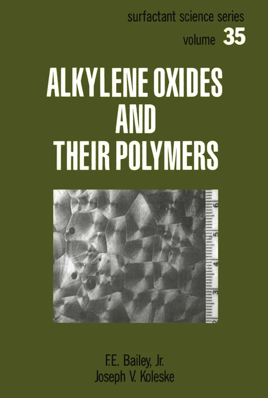 Alkylene Oxides and Their Polymers: 35 (Surfactant Science)