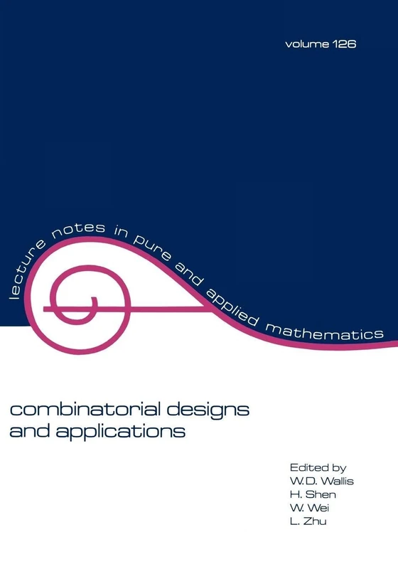 Combinatorial Designs and Applications: 126 (Lecture Notes in Pure and Applied Mathematics)
