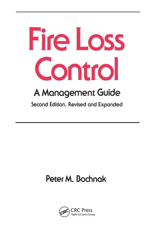 Fire Loss Control: A Management Guide, Second Edition,: 22 (Occupational Safety and Health)