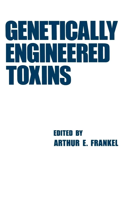 Genetically Engineered Toxins: 7 (Lecture Notes in Pure and Applied Mathematics)