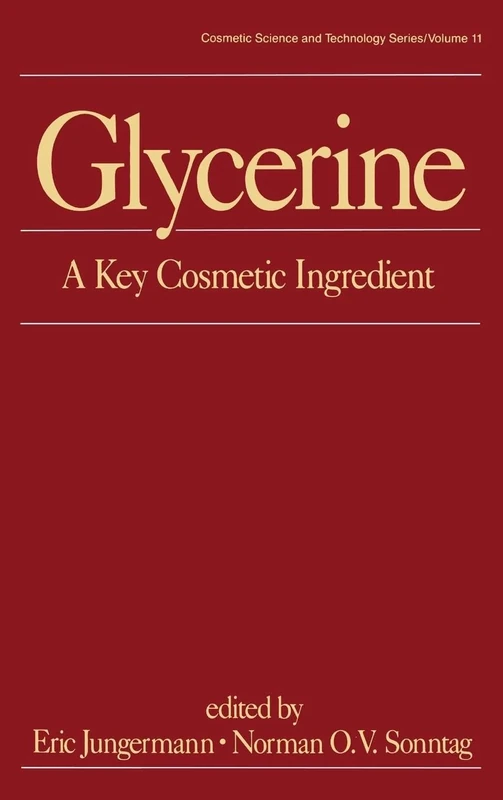 Glycerine: A Key Cosmetic Ingredient: 11 (Cosmetic Science and Technology)