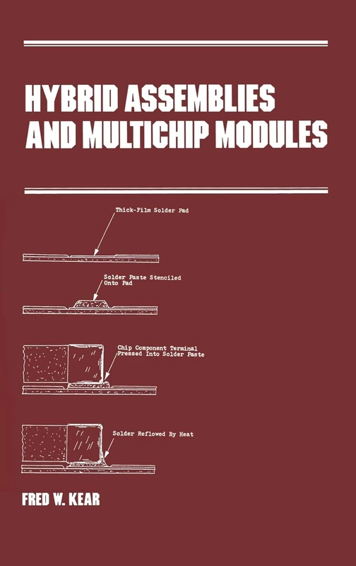 Hybrid Assemblies and Multichip Modules: 38 (Manufacturing Engineering and Materials Processing)