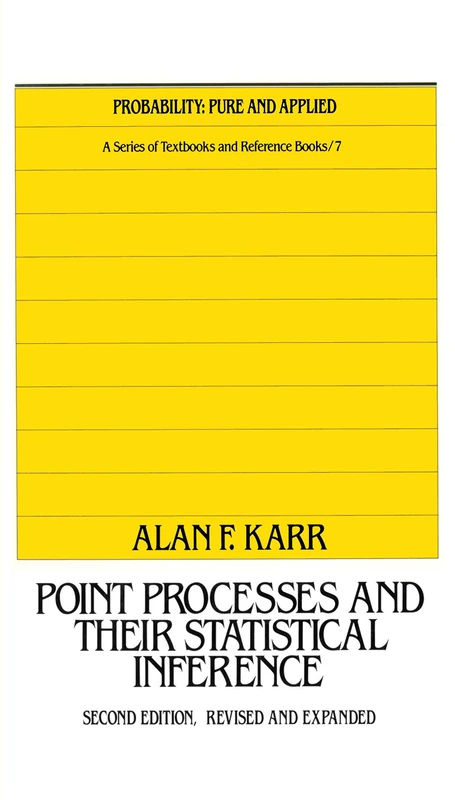 Point Processes and Their Statistical Inference: Revised and Expanded: 7 (Probability: Pure and Applied)